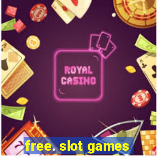 free. slot games