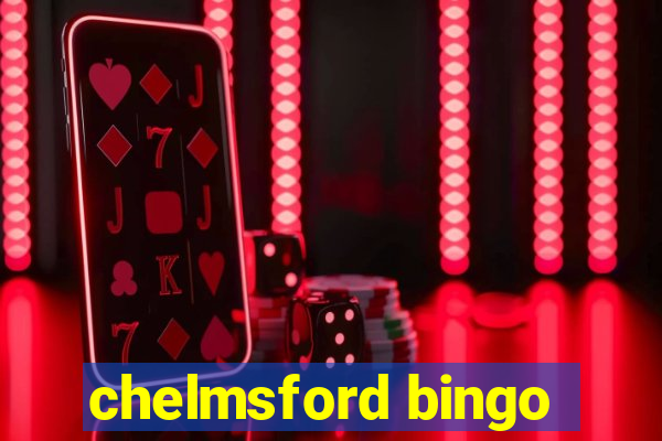 chelmsford bingo