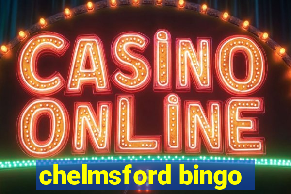 chelmsford bingo