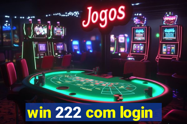 win 222 com login