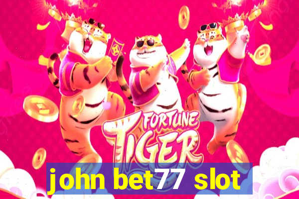 john bet77 slot