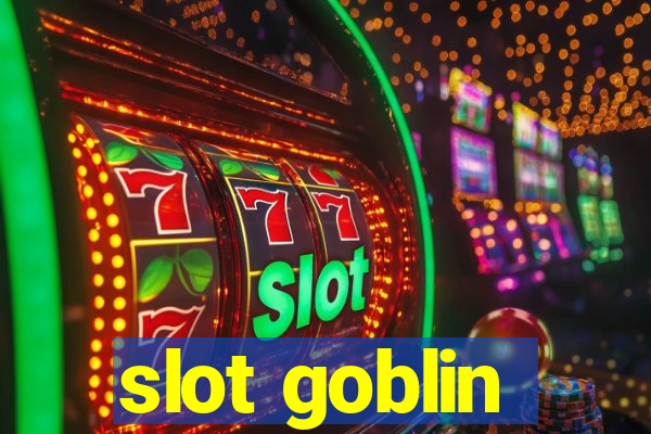 slot goblin