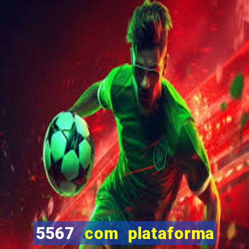 5567 com plataforma de jogos