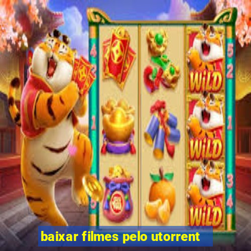 baixar filmes pelo utorrent