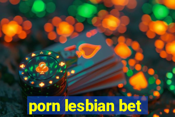 porn lesbian bet