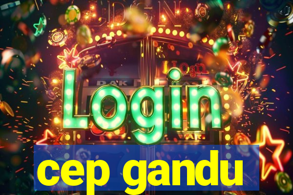 cep gandu