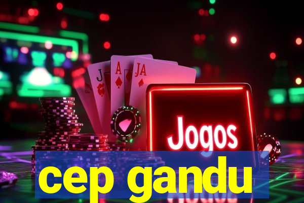 cep gandu