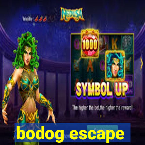 bodog escape