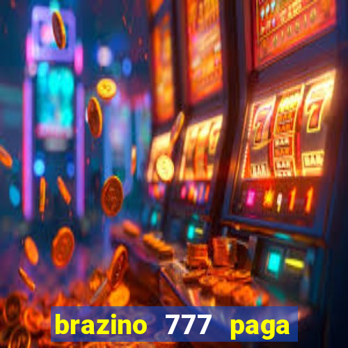 brazino 777 paga de verdade