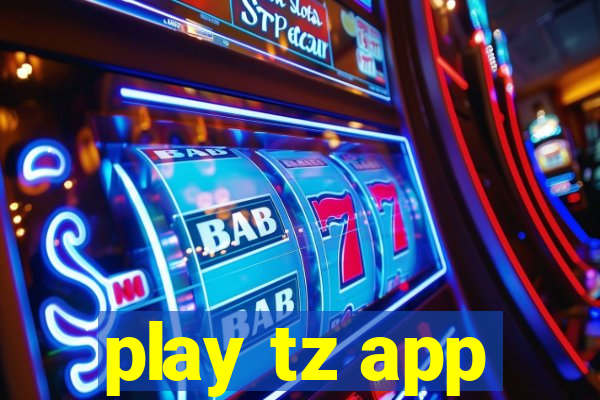 play tz app