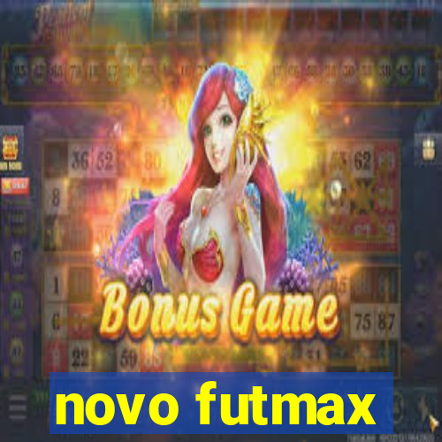 novo futmax