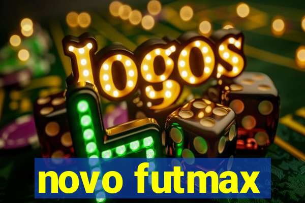 novo futmax