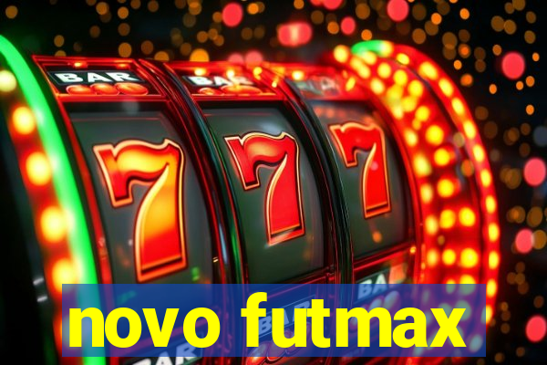 novo futmax