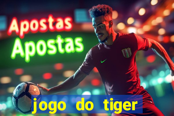 jogo do tiger teste gr谩tis