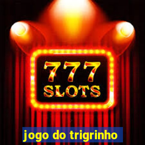 jogo do trigrinho