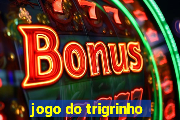 jogo do trigrinho