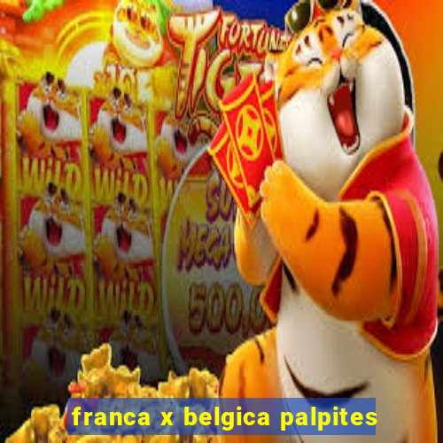 franca x belgica palpites