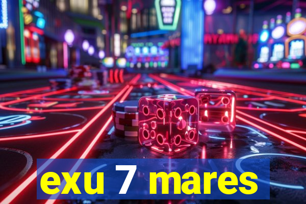 exu 7 mares