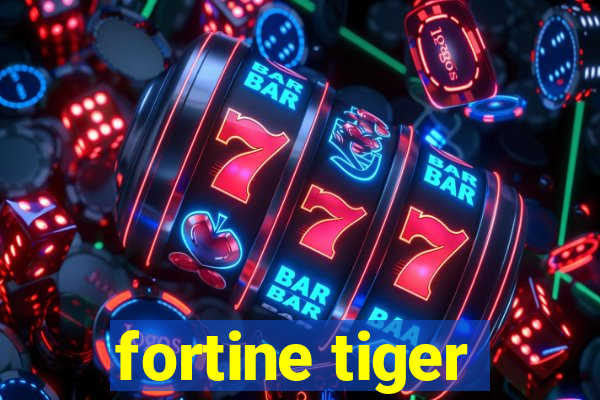 fortine tiger