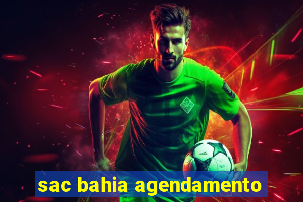 sac bahia agendamento