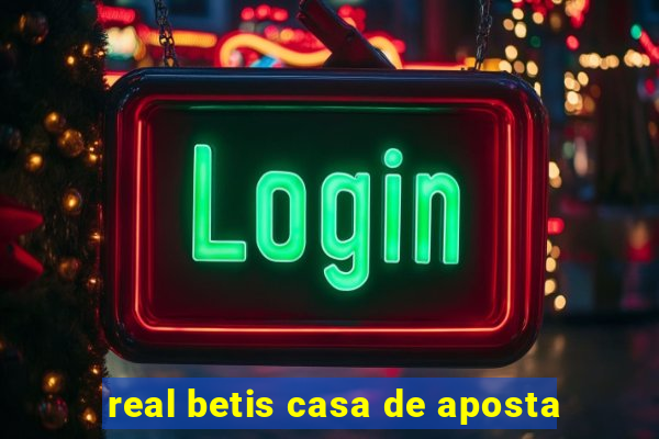 real betis casa de aposta