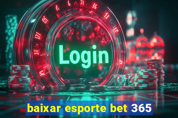 baixar esporte bet 365