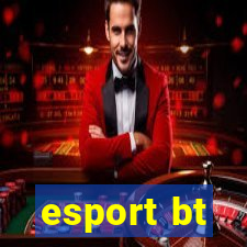 esport bt