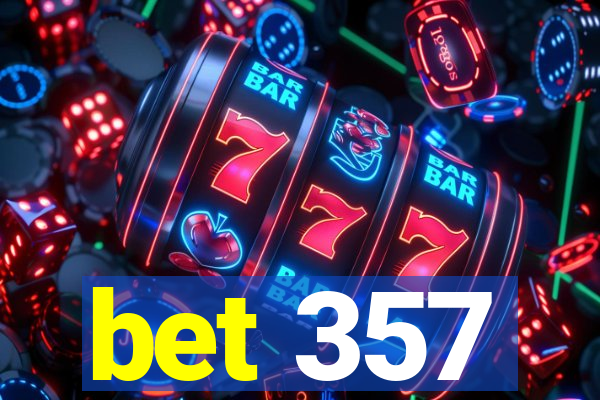 bet 357