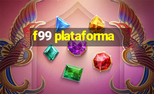 f99 plataforma