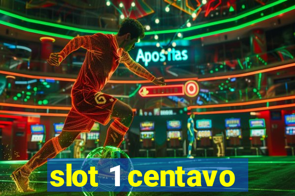 slot 1 centavo