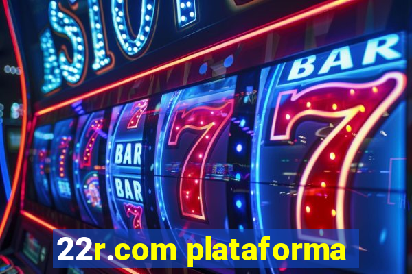 22r.com plataforma