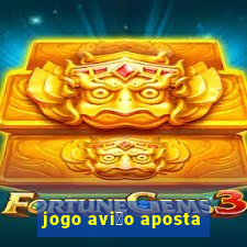 jogo avi茫o aposta