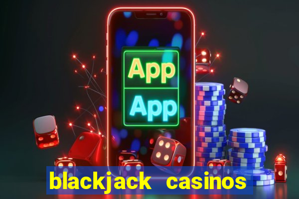 blackjack casinos online -onlinecasinosdeutschland.com