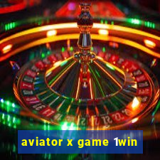 aviator x game 1win