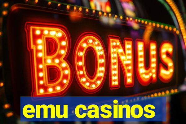 emu casinos