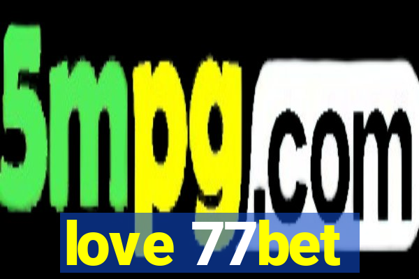 love 77bet