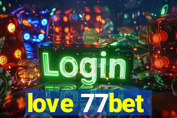 love 77bet