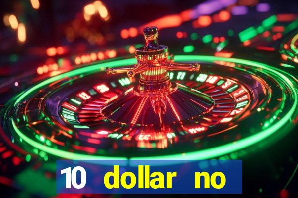 10 dollar no deposit casino bonus