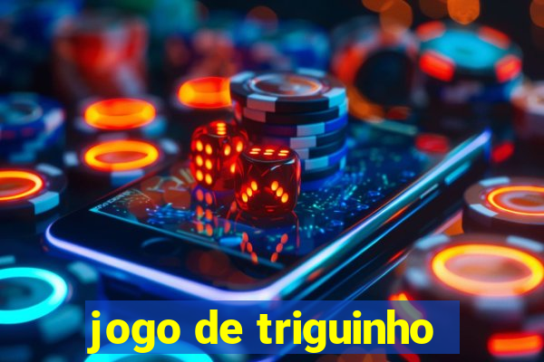 jogo de triguinho