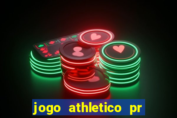 jogo athletico pr onde assistir