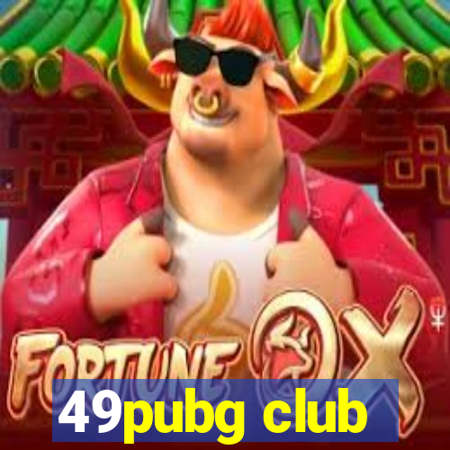 49pubg club