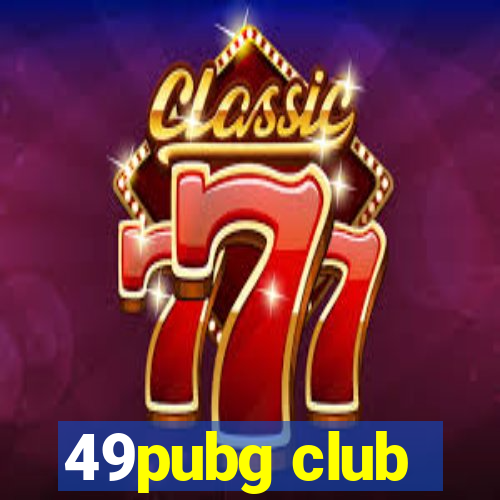 49pubg club