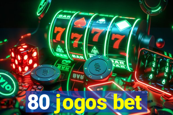 80 jogos bet