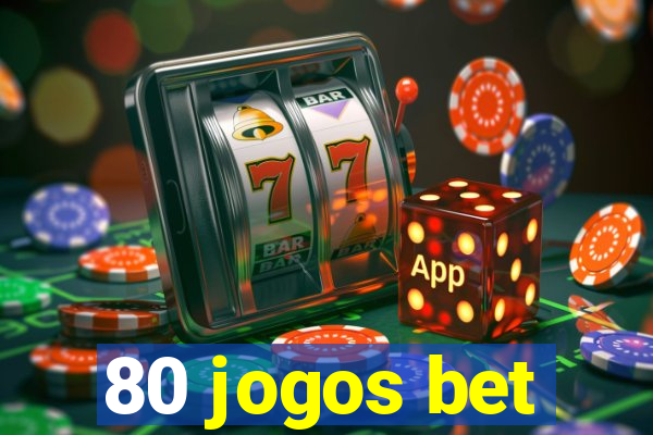 80 jogos bet