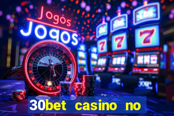 30bet casino no deposit bonus