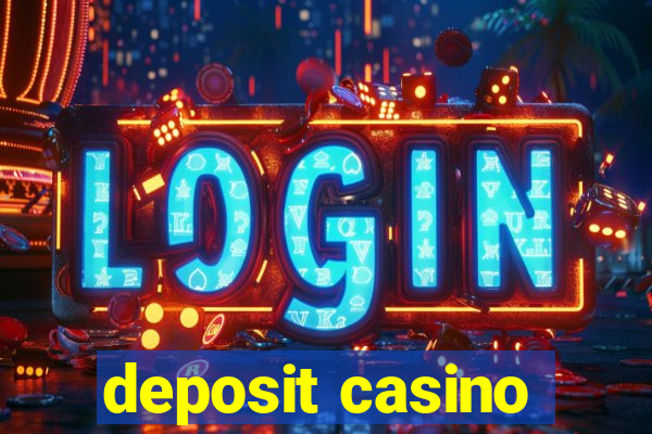 deposit casino