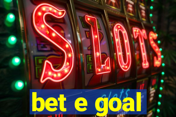 bet e goal