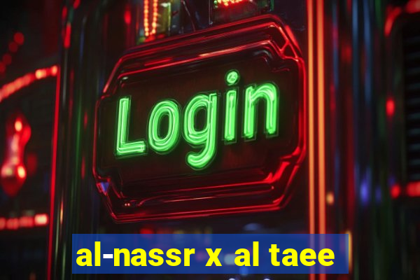 al-nassr x al taee