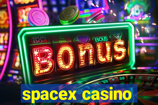 spacex casino