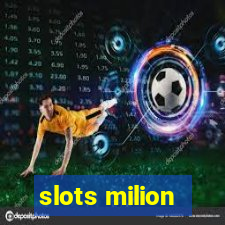 slots milion